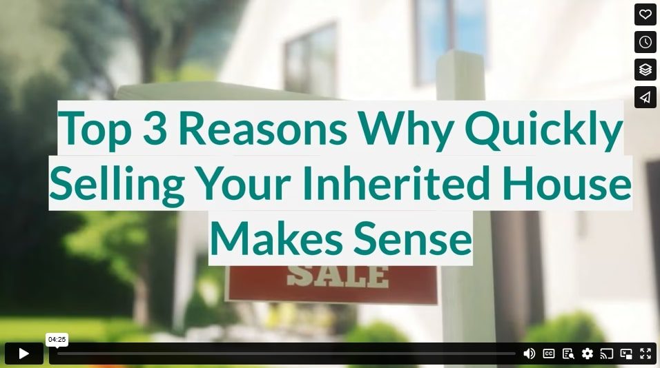 Top 3 Reasons Why Quickly Selling Your Inherited House Makes Sense